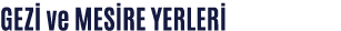 GEZİ ve MESİRE YERLERİ