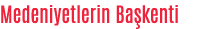 Medeniyetlerin Başkenti