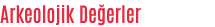 Arkeolojik Değerler
