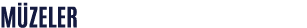 MÜZELER