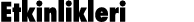 Etkinlikleri