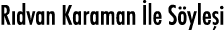 R dvan Karaman le S yle i