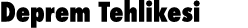 Deprem Tehlikesi
