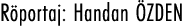 R portaj: Handan ZDEN