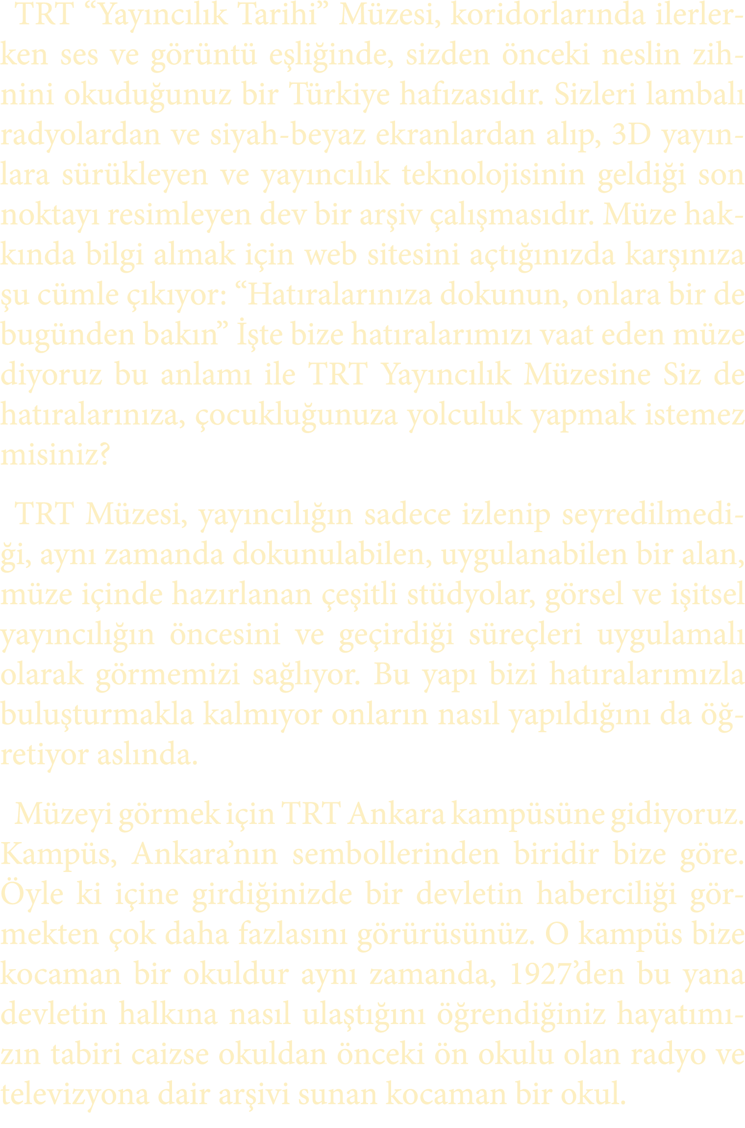 TRT “Yay nc l k Tarihi” M zesi, koridorlar nda ilerlerken ses ve g r nt e li inde, sizden  nceki neslin zihnini okud...