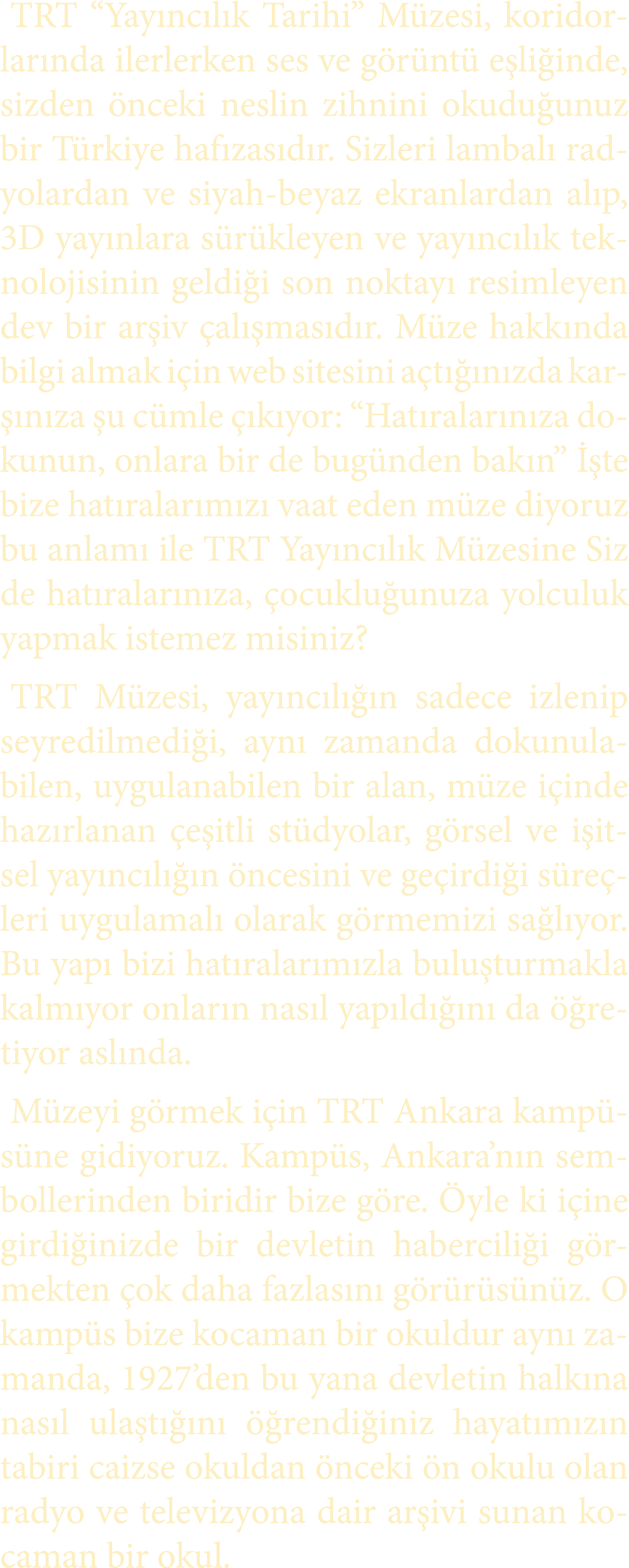 TRT “Yay nc l k Tarihi” M zesi, koridorlar nda ilerlerken ses ve g r nt e li inde, sizden  nceki neslin zihnini okud...