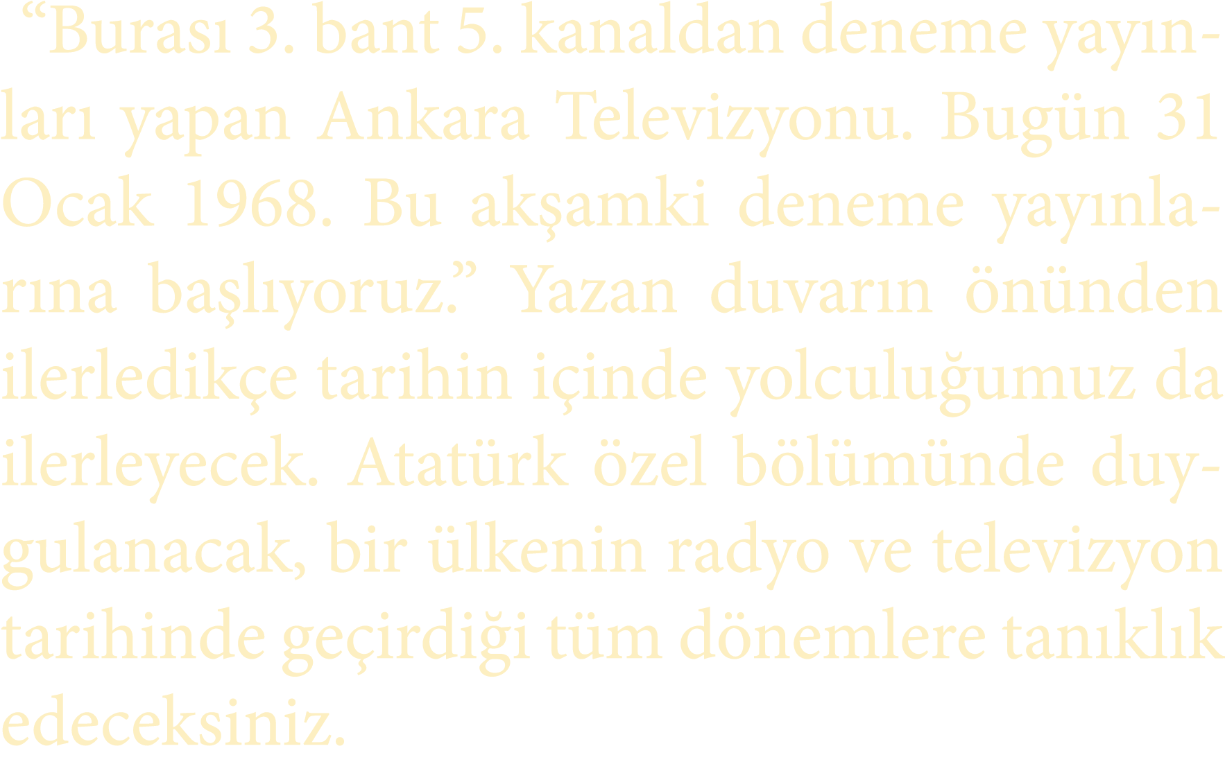 “Buras 3. bant 5. kanaldan deneme yay nlar  yapan Ankara Televizyonu. Bug n 31 Ocak 1968. Bu ak amki deneme yay nlar...