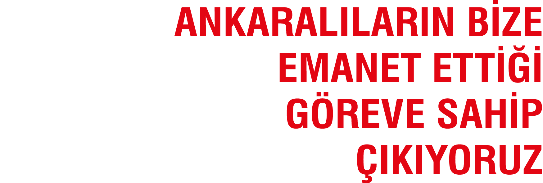 Ankaral lar n Bize Emanet etti i G reve Sahip  k yoruz