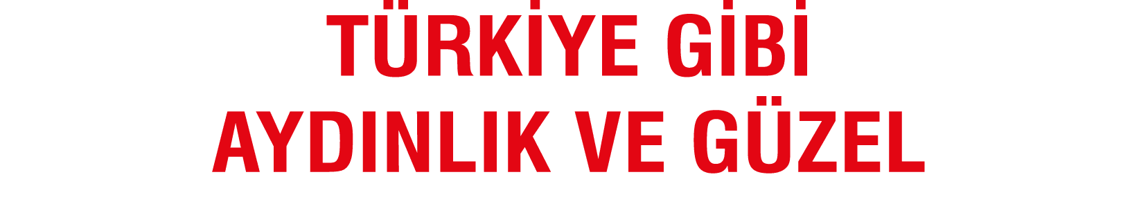 T rkiye Gibi Ayd nl k ve G zel 