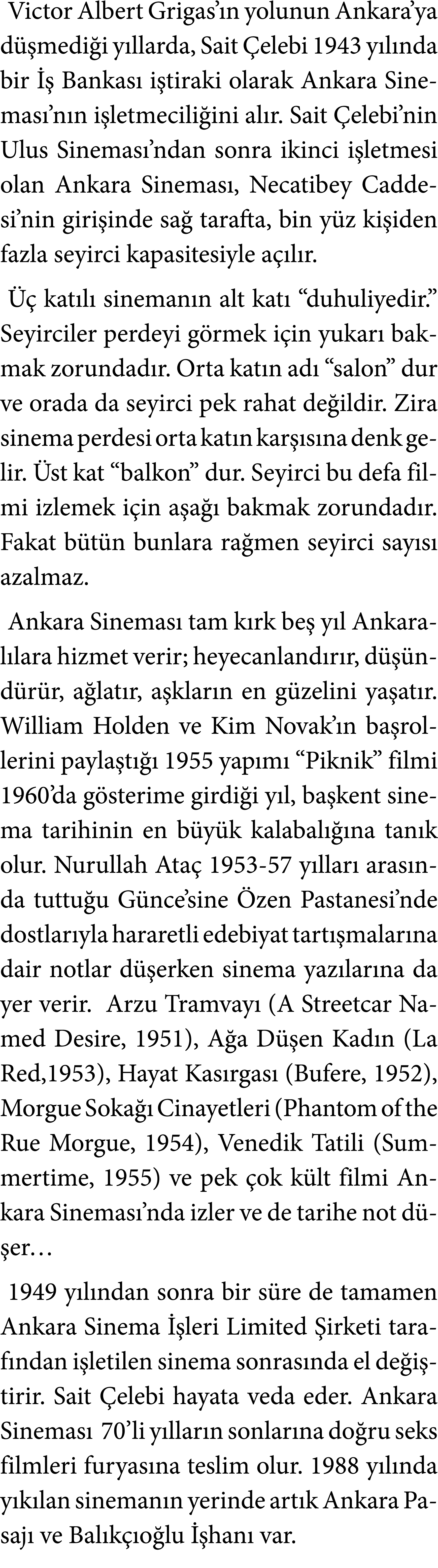 Victor Albert Grigas’ n yolunun Ankara’ya d medi i y llarda, Sait  elebi 1943 y l nda bir    Bankas  i tiraki olarak...