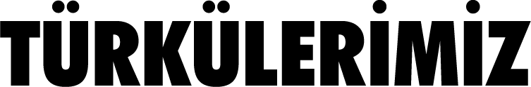 TÜRKÜLERİMİZ