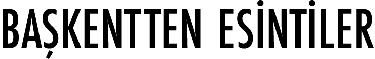 BAŞKENTTEN ESİNTİLER