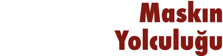 Maskın Yolculuğu