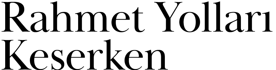 Rahmet Yolları Keserken