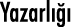 Yazarlığı