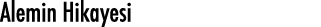 Alemin Hikayesi