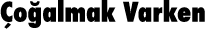 Çoğalmak Varken