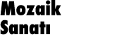 Mozaik Sanatı