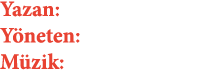Yazan: Haluk Işık Yöneten: Ali Sağ Müzik: Kemal Günüç