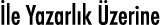 İle Yazarlık Üzerine