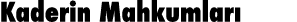 Kaderin Mahkumları