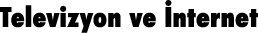 Televizyon ve İnternet