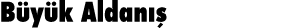Büyük Aldanış
