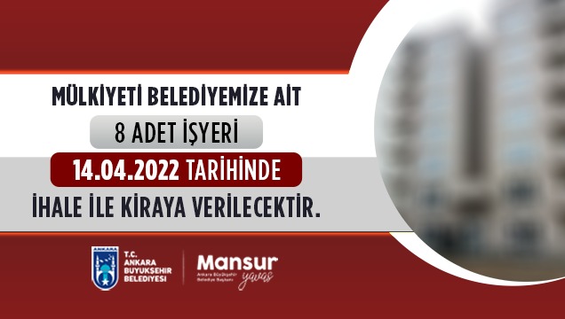 MÜLKİYETİ BELEDİYEMİZE AİT 8 ADET İŞYERİ İHALE İLANI