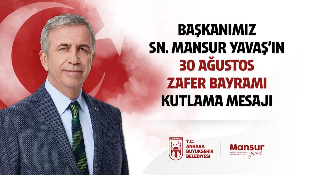 Sn. Mansur Yavaş'ın 30 Ağustos Zafer Bayramı Kutlama Mesajı