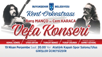 BÜYÜKŞEHİR’DEN USTALARA VEFA KONSERİ