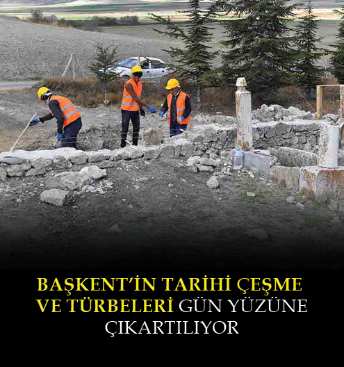 Başkent'in Tarihi Çeşme Ve Türbeleri Günyüzüne Çıkarılıyor
