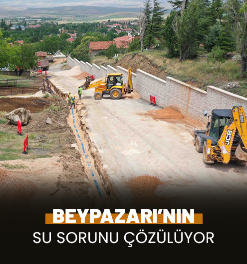 Beypazarı'nın Su Sorunu Çözülüyor