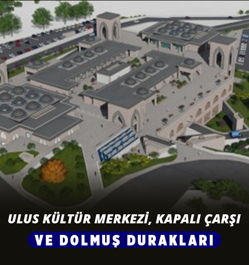 Ulus Kültür Merkezi Kapalı Çarşı Ve Dolmuş Durakları