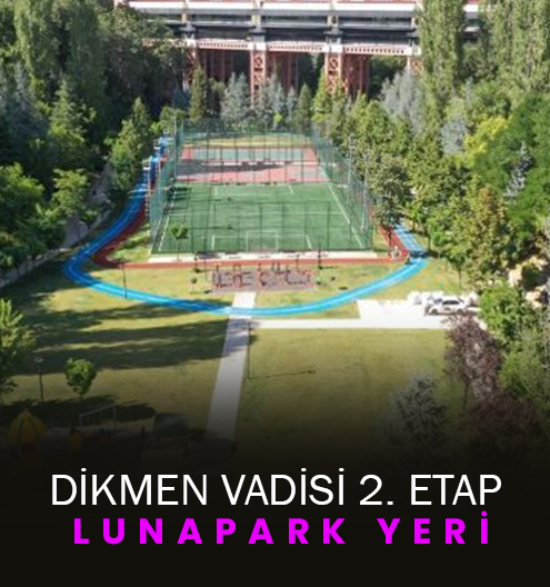 Çankaya Dikmen Vadisi 2. Etap Lunapark Yeri