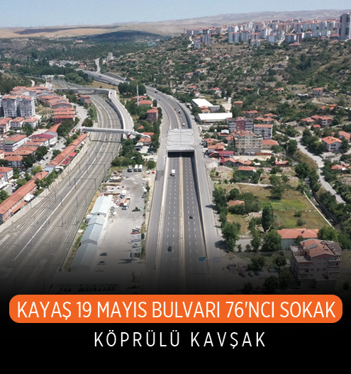 Kayaş 19 Mayıs Bulvarı 76'ncı Sokak Köprülü Kavşak
