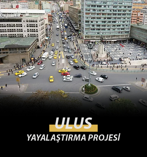 Ulus Yayalaştırma Projesi