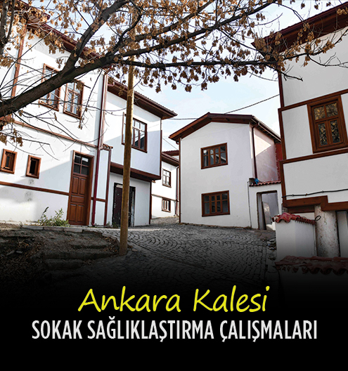 Ankara Kalesi Sokak Sağlıklaştırma Çalışmaları