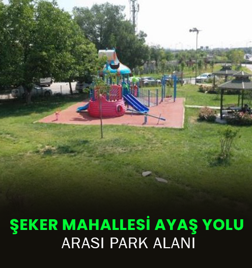 Etimesgut Şeker Mahallesi Ayaş Yolu Arası Park Alanı