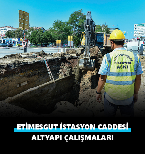 Etimesgut İstasyon Caddesi Altyapı