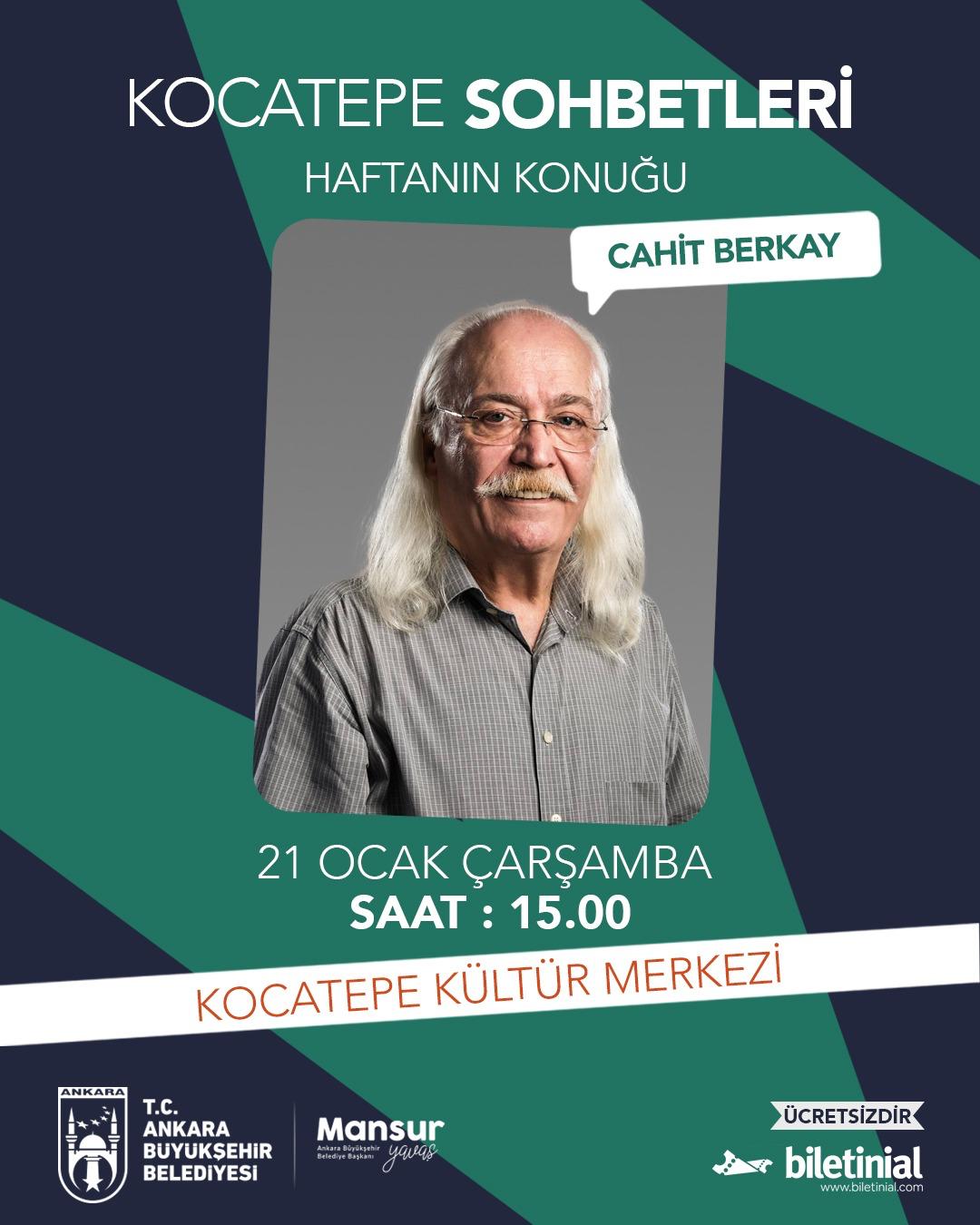 CAHİT BERKAY, KOCATEPE SOHBETLERİ’NDE ANKARALILARLA BULUŞACAK