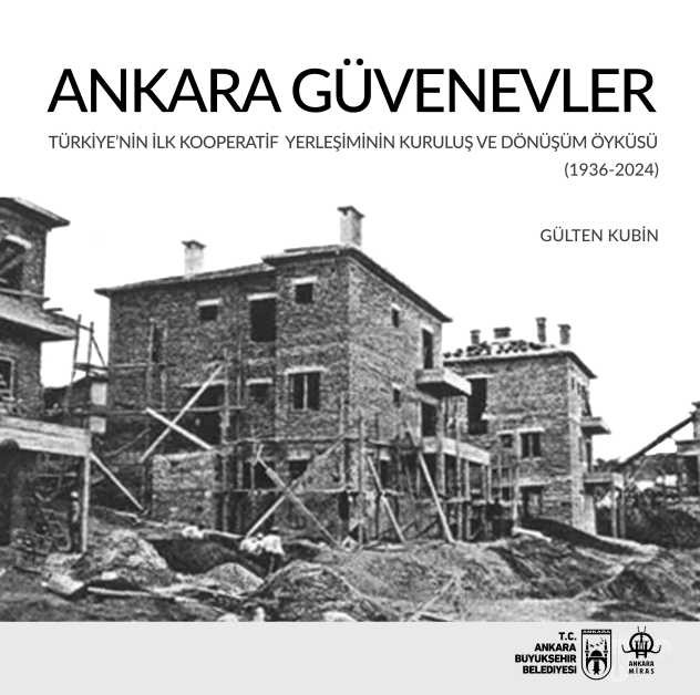 Ankara Güvenevler Türkiye'nin İlk Kooperatif Yerleşiminin Kuruluş ve Dönüşüm Öyküsü